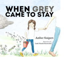 When Grey Came to Stay by Amber Kuipers