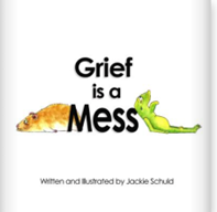 Grief is a Mess by Jackie Schuld