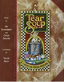 Tear Soup: A Recipe for Healing After Loss by Chuck DeKlyen